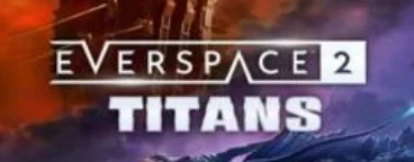 EVERSPACE 2 TITANS Free Download